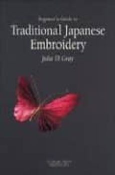 beginner s guide to traditional japanese embroidery-julia d. gray-9780855328573