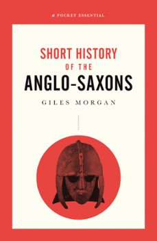 a short history of the anglo-saxons (ebook)-giles morgan-9780857301673