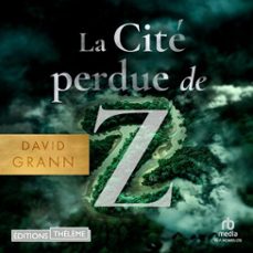 la cite perdue de z (audiolibro)-david grann-9781004183173