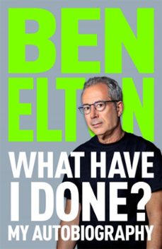 what have i done? (ebook)-ben elton-9781035059973