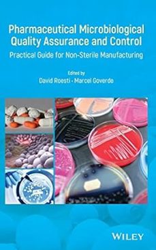 pharmaceutical microbiological quality assurance and control: practical guide for non-sterile manufacturing-david roesti-9781119356073