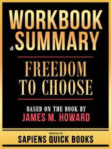 workbook &amp; summary - freedom to choose - based on the book by james m. howard (ebook)-9781304193773