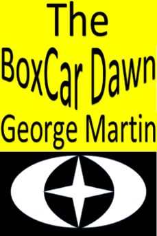 the boxcar dawn (ebook)-george martin-9781310867873