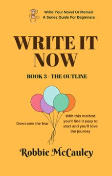 write it now. book 3 - the outline-robbie mccauley-9781386554073