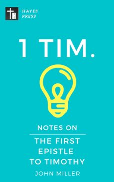 notes on the first epistle to timothy (ebook)-john miller-9781386772873