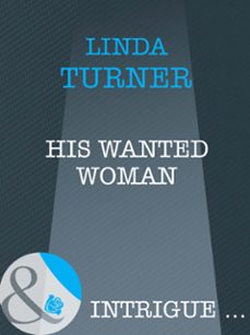 his wanted woman (ebook)-linda turner-9781408961773