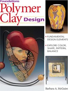 foundations in polymer clay design (ebook)-barbara mcguire-barbara a. mcguire-9781440219573