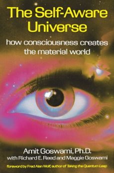 the self-aware universe (ebook)-amit goswami-richard e. reed-9781440674273