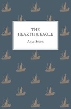 the hearth and eagle (ebook)-anya seton-9781444788273