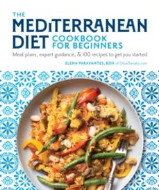 the mediterranean diet cookbook for beginners-elena, rdn paravantes-9781465497673
