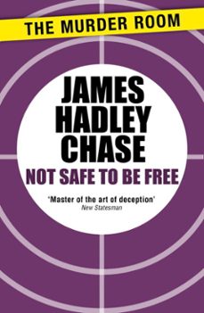 not safe to be free-james hadley chase-9781471903373