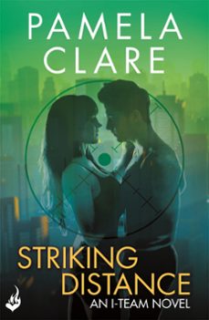 striking distance: i-team 6 (a series of sexy, thrilling, unputdownable adventure) (ebook)-pamela clare-9781472223173
