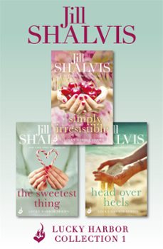 lucky harbor collection 1: simply irresistible, the sweetest thing, head over heels (ebook)-jill shalvis-9781472231673