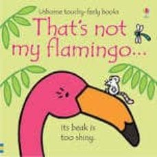 that s not my flamingo...-fiona watt-9781474950473