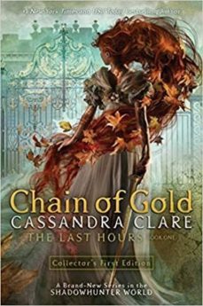 chain of gold (last hours 1)-cassandra clare-9781481431873
