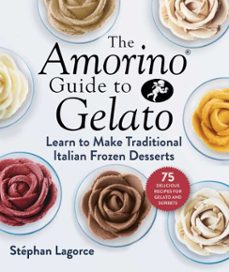 the amorino guide to gelato (ebook)-stephan lagorce-9781510762473