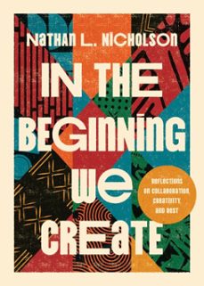in the beginning we create (ebook)-nathan l. nicholson-9781514012673
