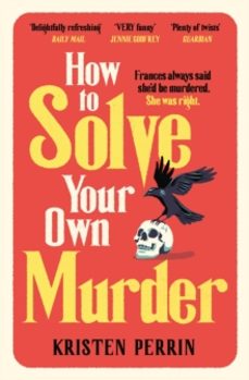 how to solve your own murder-kristen perrin-9781529430073