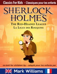 sherlock holmes re-told for children / adapte pour les enfants : the red-headed league / la ligue des rouquins (ebook)-mark williams-9781536513073