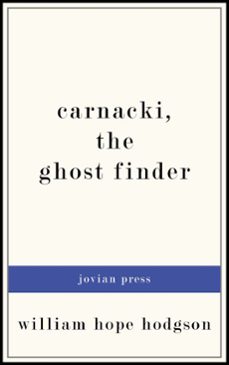 carnacki, the ghost finder (ebook)-william hope hodgson-9781537803173