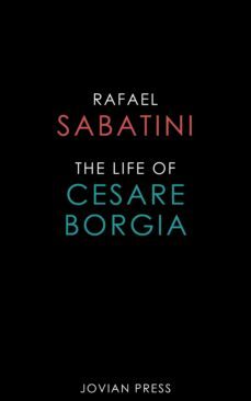 the life of cesare borgia (ebook)-rafael sabatini-9781537809373