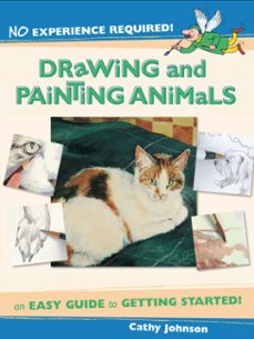 no experience required - drawing &amp; painting animals (ebook)-cathy johnson-9781600615573
