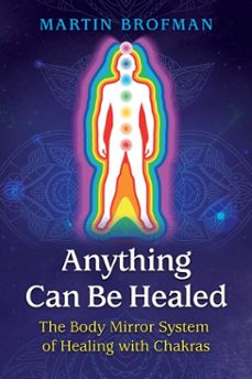 anything can be healed (ebook)-martin brofman-9781620558973