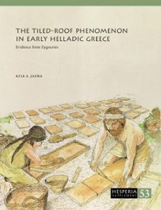 the tiled-roof phenomenon in early helladic greece (ebook)-kyle a. jazwa-9781621390473