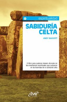 sabiduria celta. el libro para quienes deseen ahondar en las enseñanzas espirituales que subyacen en las leyendas de la sabiduria celta (ebook)-andy baggot-9781683255673