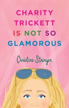 charity trickett is not so glamorous (ebook)-christine stringer-9781684633173
