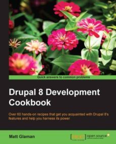 drupal 8 development cookbook-matt glaman-9781785881473