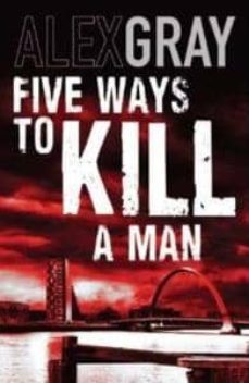 five ways to kill a man-alex gray-9781847441973