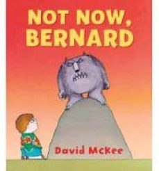 not now, bernard-9781849394673