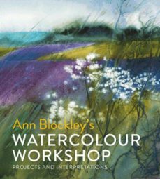 watercolour workshop-ann blockley-9781849945073
