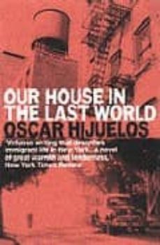 our house in the last world-oscar hijuelos-9781852427573