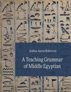 a teaching grammar of middle egyptian (ebook)-joshua aaron roberson-9781957454573