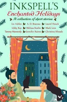 inkspell's enchanted holidays (ebook)-liz ashlee-a.d. brazeau-laurel houck-9781964636573