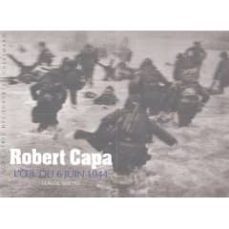 l oeil du 6 juin 1944-robert capa-9782070315673