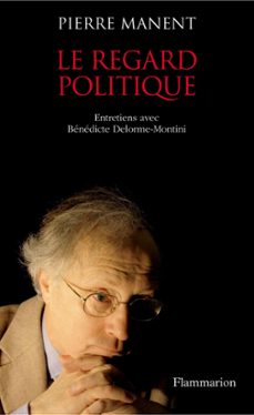 le regard politique (ebook)-pierre manent-9782081254473