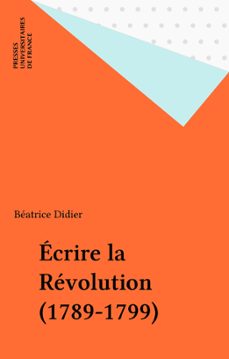 ecrire la revolution (1789-1799) (ebook)-beatrice didier-9782130701873