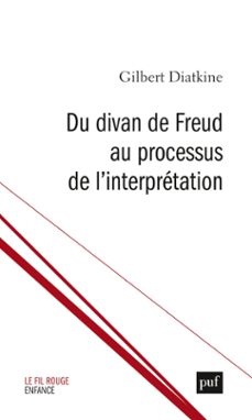 du divan de freud au processus de linterpretation (ebook)-gilbert diatkine-9782130862673