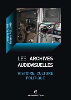 les archives audiovisuelles (ebook)-jacques guyot-thierry rolland-9782200257873