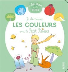 je decouvre les couleurs avec le petit prince-antoine de saint exupery-9782215183273