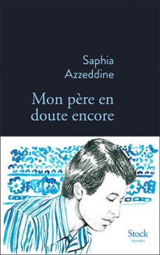 mon père en doute encore (ebook)-saphia azzeddine-9782234087873