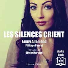 les silences crient (audiolibro)-fanny allemand-philippe pascot-9782315027873
