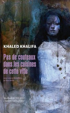 -khaled khalifa-9782330069773