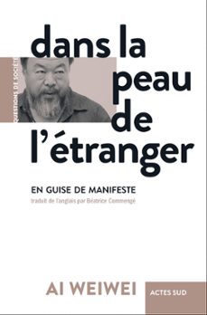 dans la peau de l'etranger (ebook)-ai weiwei-9782330141073