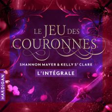 le jeu des couronnes - l'integrale (audiolibro)-kelly st clare-shannon mayer-9782374346373