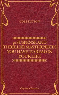 30 suspense and thriller masterpieces you have to read in your life (olymp classics) (ebook)-marcel allain-grant allen-john buchan-9782378071073