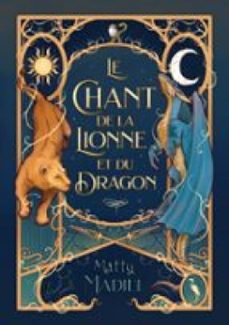 le chant de la lionne et du dragon (ebook)-matty madiel-9782386180873